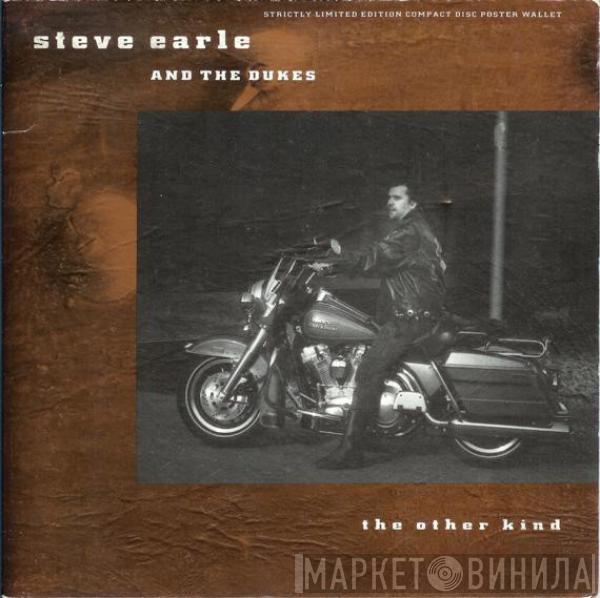 Steve Earle & The Dukes - The Other Kind (Back Out On The Road Again)