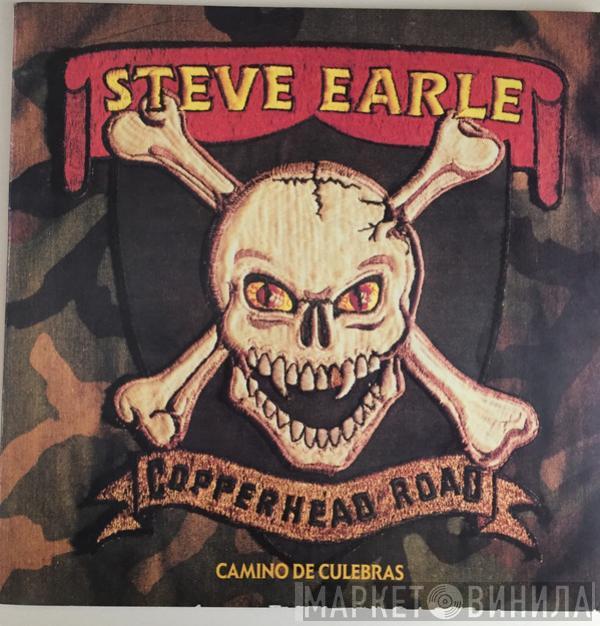  Steve Earle  - Copperhead Road (Camino de Culebras)