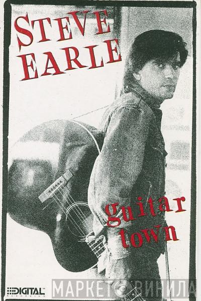  Steve Earle  - Guitar Town