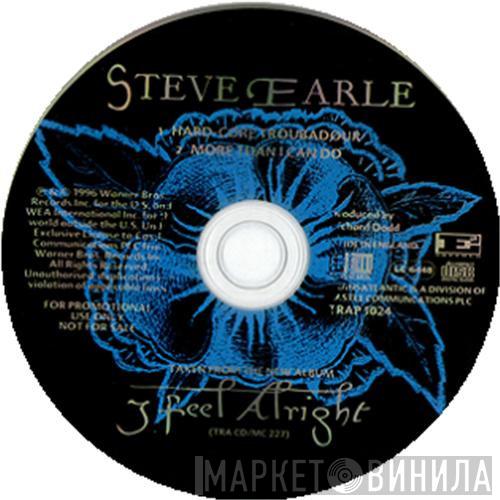 Steve Earle - Hard Core Troubadour - I feel Alright Album Sampler