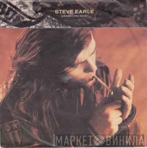 Steve Earle - Johnny Come Lately