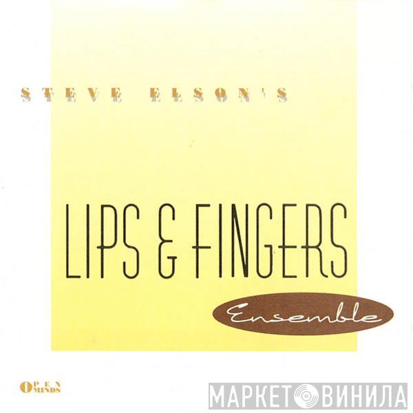 Steve Elson's Lips & Fingers Ensemble - Lips & Fingers