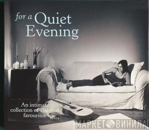 , Steve Erquiaga , Eduardo Fernández , Nicola Hall , Pepe Romero , Göran Söllscher , The Academy Of St. Martin-in-the-Fields  Sir Neville Marriner  - For A Quiet Evening