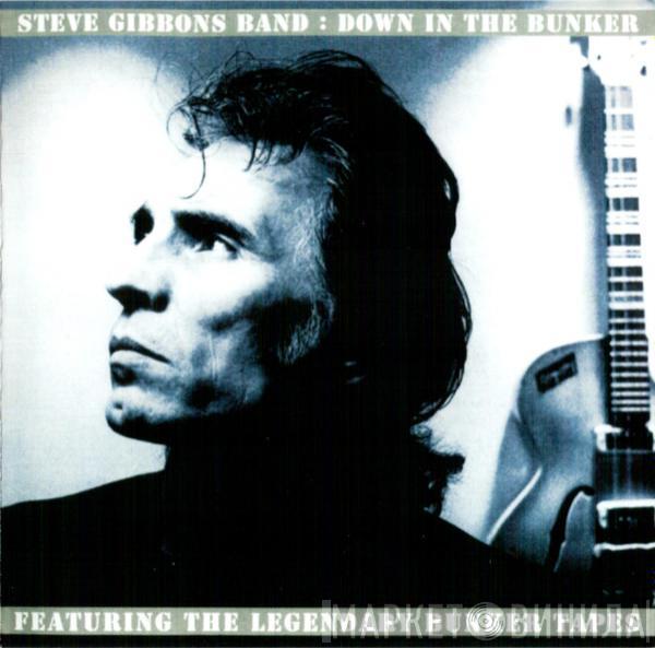  Steve Gibbons Band  - Down In The Bunker