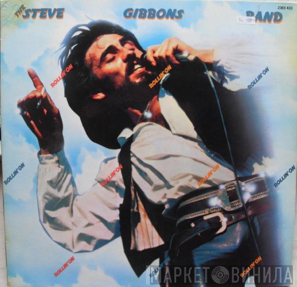  Steve Gibbons Band  - Rollin' On