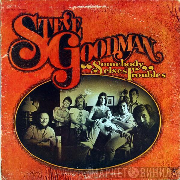  Steve Goodman  - Somebody Else's Troubles