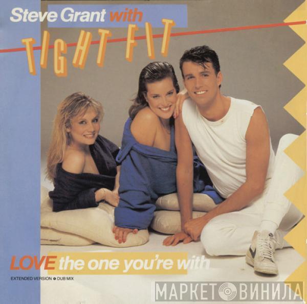 Steve Grant , Tight Fit - Love The One You're With