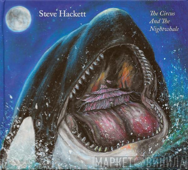 Steve Hackett - The Circus And The Nightwhale