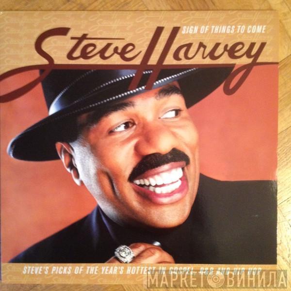  - Steve Harvey : Sign Of Things To Come