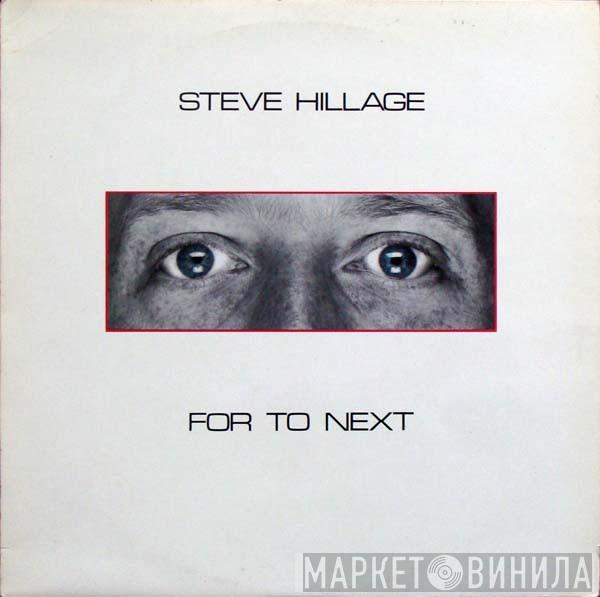  Steve Hillage  - For To Next