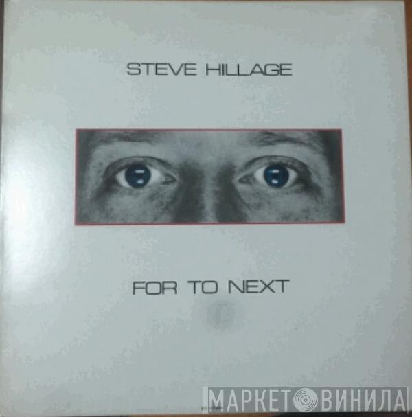 Steve Hillage - For To Next