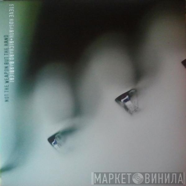 Steve Hogarth, Richard Barbieri - Not The Weapon But The Hand