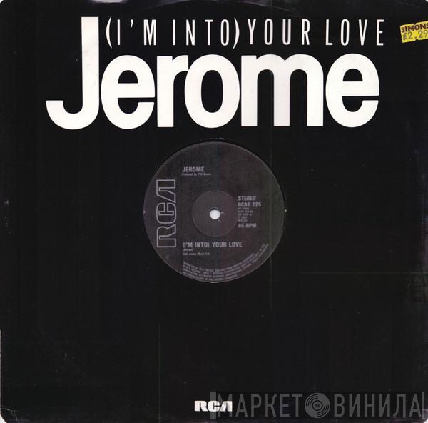  Steve Jerome   - (I'm Into) Your Love