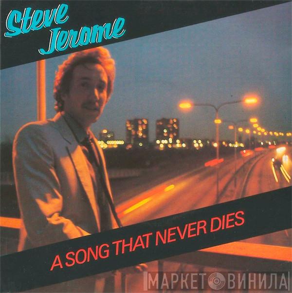 Steve Jerome  - A Song That Never Dies