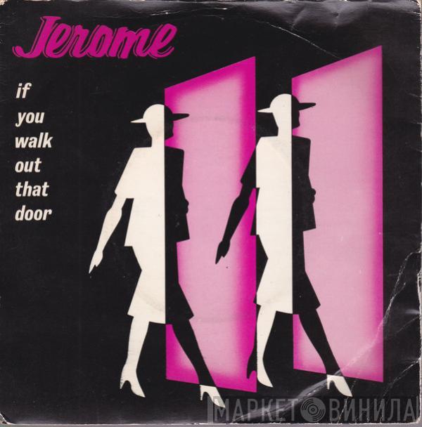 Steve Jerome  - If You Walk Out That Door