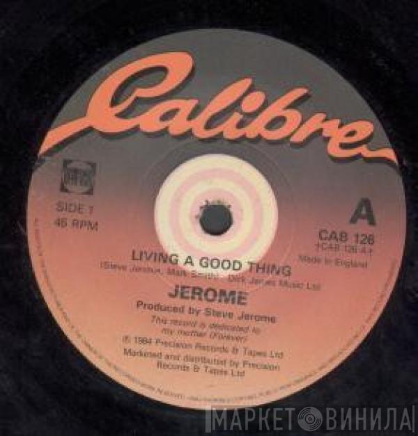 Steve Jerome  - Living A Good Thing