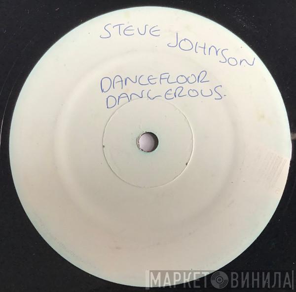 Steve Johnson - Dancefloor Dangerous