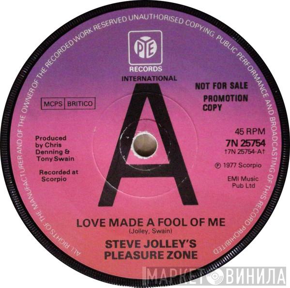 Steve Jolley's Pleasure Zone - Love Made A Fool Of Me