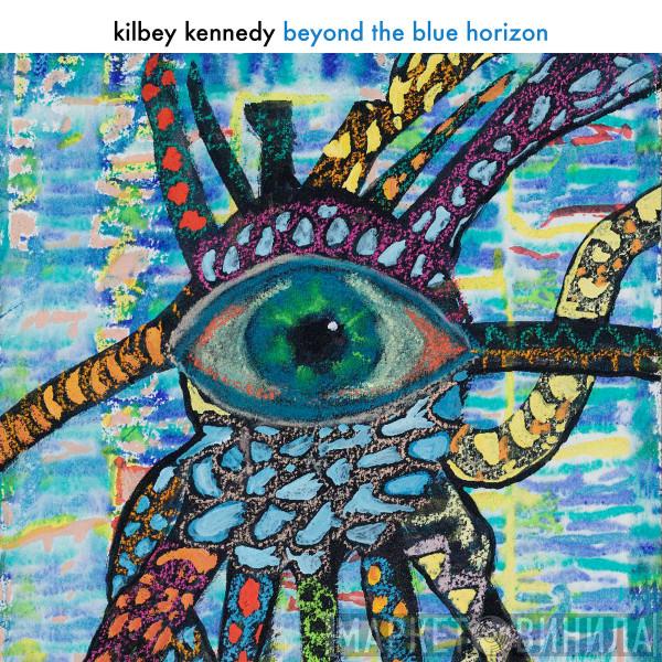 , Steve Kilbey  Martin Kennedy  - Beyond The Blue Horizon