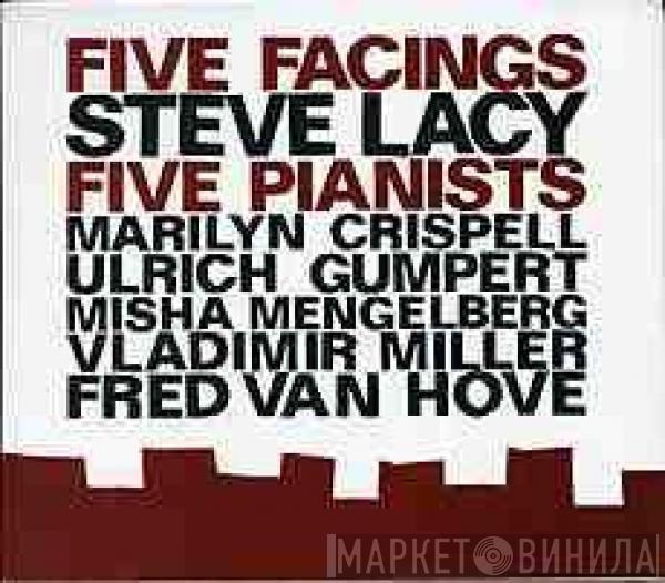 Steve Lacy, Marilyn Crispell, Misha Mengelberg, Ulrich Gumpert, Fred Van Hove, Vladimir Miller - Five Facings