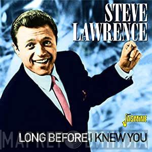 Steve Lawrence  - Long Before I Knew You