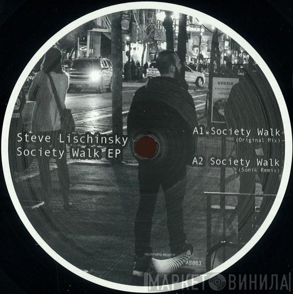 Steve Lischinsky - Society Walk E.P.