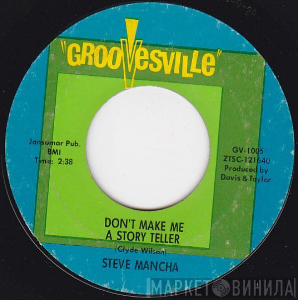Steve Mancha - Don't Make Me A Story Teller