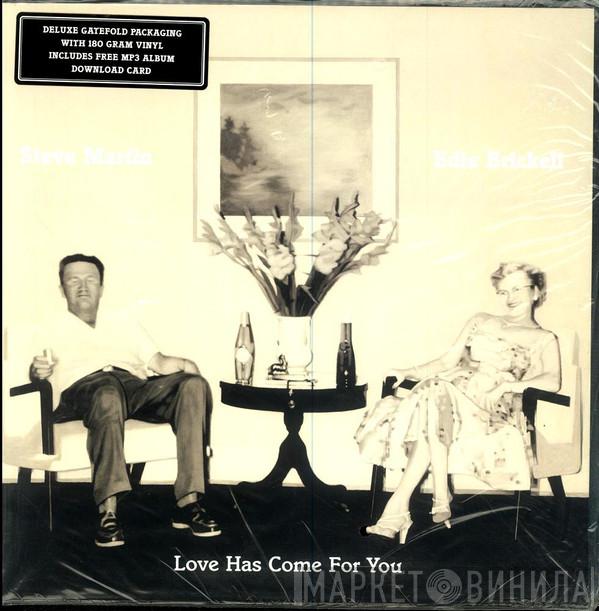 Steve Martin , Edie Brickell - Love Has Come For You