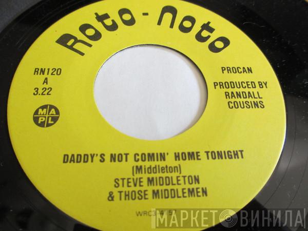 Steve Middleton & Those Middlemen - Daddy's Not Coming Home Tonight