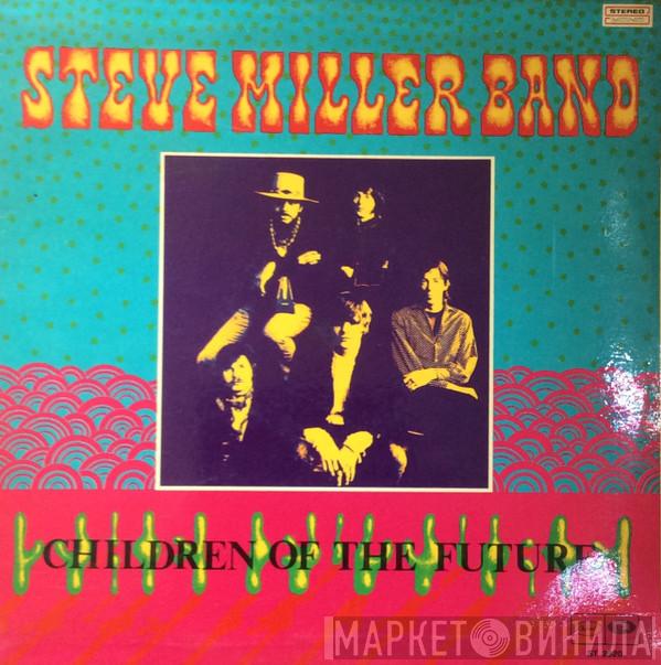  Steve Miller Band  - Children Of The Future