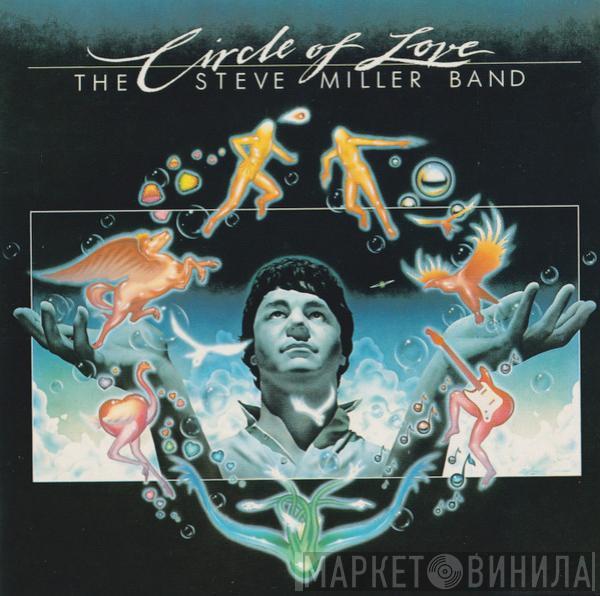  Steve Miller Band  - Circle Of Love