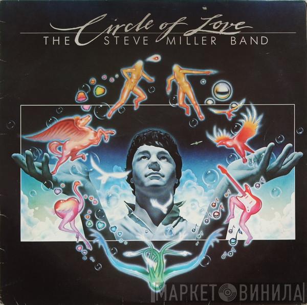  Steve Miller Band  - Circle Of Love