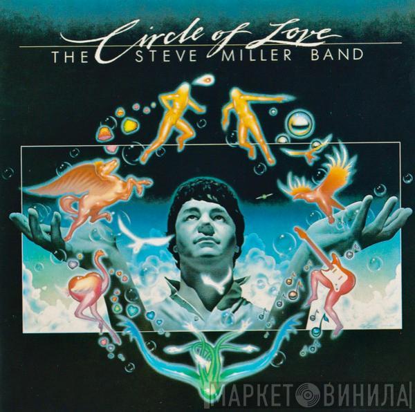  Steve Miller Band  - Circle Of Love