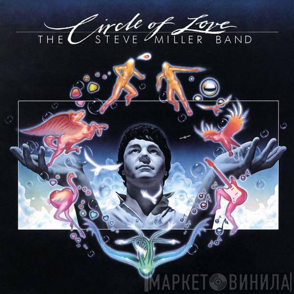  Steve Miller Band  - Circle Of Love