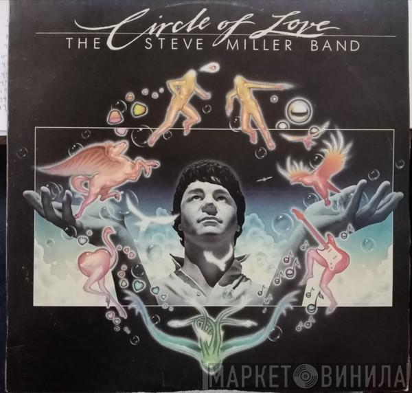  Steve Miller Band  - Circle Of Love