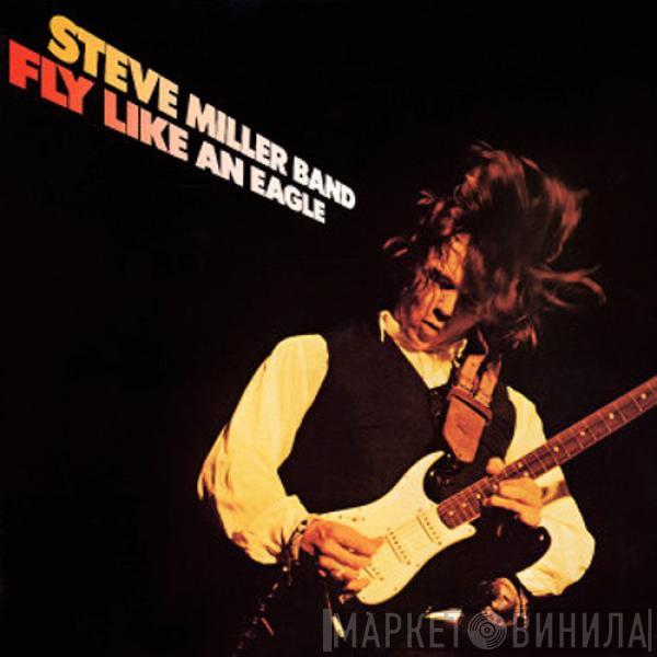 Steve Miller Band - Fly Like An Eagle