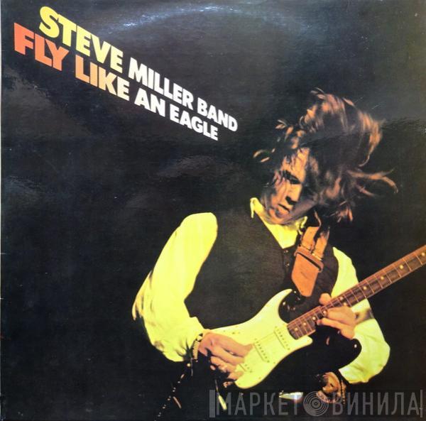  Steve Miller Band  - Fly Like An Eagle