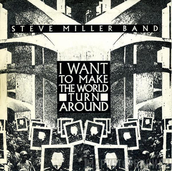 Steve Miller Band - I Want To Make The World Turn Around / Slinky