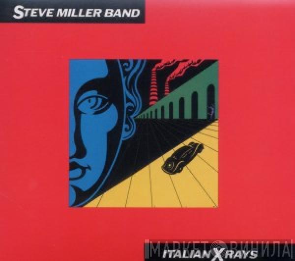 Steve Miller Band - Italian X Rays