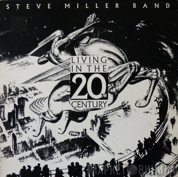 Steve Miller Band - Living In The 20th Century