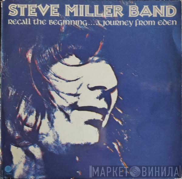 Steve Miller Band - Recall The Beginning...A Journey From Eden