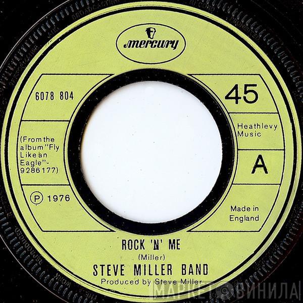 Steve Miller Band - Rock 'N' Me