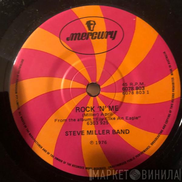  Steve Miller Band  - Rock 'N' Me