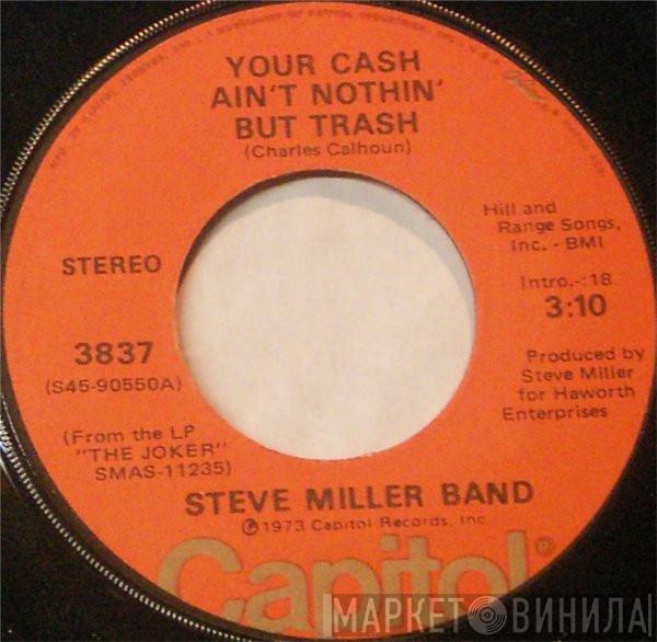 Steve Miller Band - Your Cash Ain't Nothin' But Trash