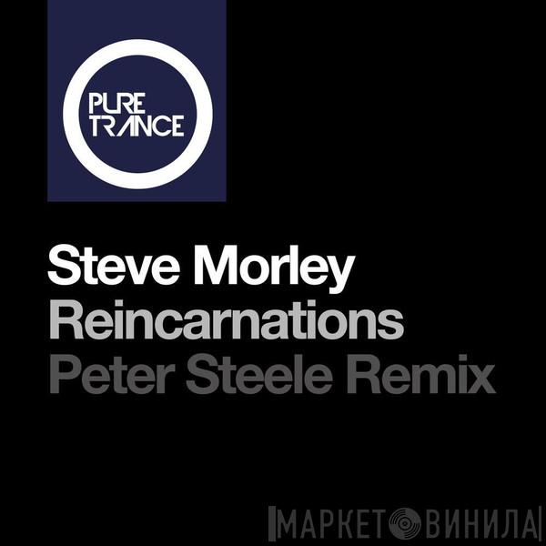  Steve Morley  - Reincarnations (Peter Steele Remix)