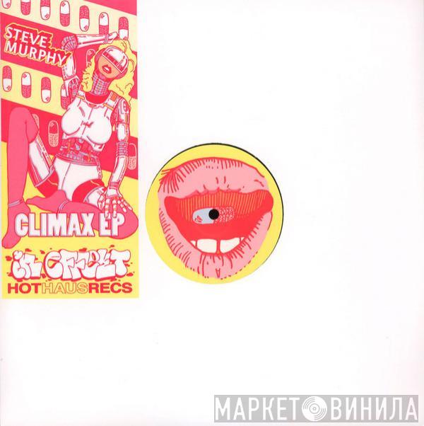 Steve Murphy  - Climax EP