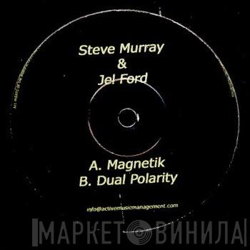 Steve Murray, Jel Ford - Magnetik