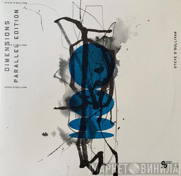 Steve O'Sullivan - Dimensions - Parallel Edition