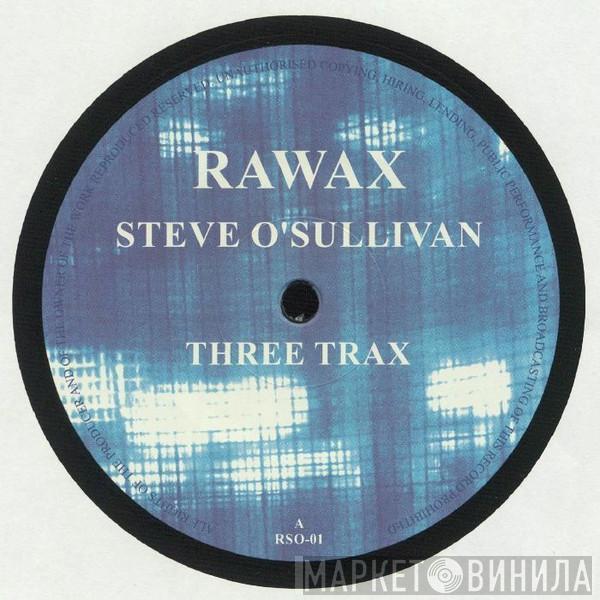 Steve O'Sullivan - Three Trax