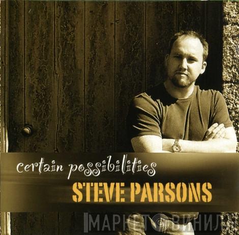 Steve Parsons  - Certain Possibilities